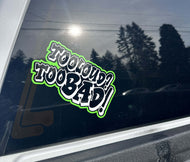 Too Loud TOO BAD! - IJWBShop